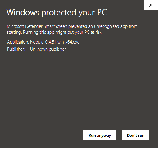 The real Windows SmartScreen box for the Nebula installer after More info: Application Nebula-0.4.51-win-x64.exe, Unknown publisher, Run anyway and Don't run.